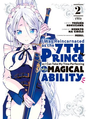 cover image of I Was Reincarnated as the 7th Prince so I Can Take My Time Perfecting My Magical Ability, Volume 2